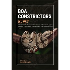 (영문도서) Boa Constrictors as Pet: A Complete Guide to Boa Constrictors as Pets: Cost Ty... Paperback, Independently Published, English, 9798301675508