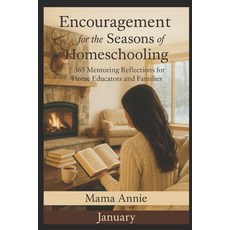 (영문도서)Encouragement for the Seasons of Homeschooling - January: 365 Mentoring Readings... Paperback, Independently Published, English, 9798274936156