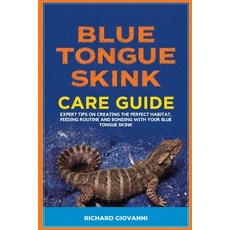 (영문도서)Blue Tongue Skink Care Guide: Expert Tips On Creating The Perfect Habitat Feedi... Paperback, Independently Published, English, 9798294748500