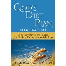 (영문도서) God's Diet Plan: Seek Him First: A 31-Day Devotional Guide for Healthy Eating a... Paperback, Cindryn Group, Ltd., English, 9781733705202