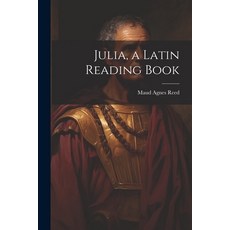 (영문도서) Julia a Latin Reading Book Paperback, Hassell Street Press, English, 9781022896642