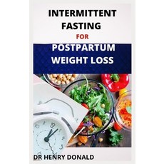 Intermittent Fasting for Postpartum Weight Loss Paperback, Independently Published