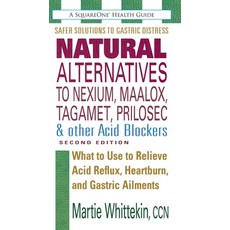 (영문도서)Natural Alternatives to Nexium Maalox Tagamet Prilosec & Other Acid Blockers Paperback, Square One Publishers, English, 9780757002106