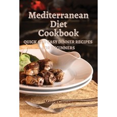 (영문도서) Mediterranean Diet Cookbook: Quick and easy dinner recipes for beginners Paperback, Marco Caruso, English, 9786156305831