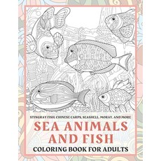 Sea Animals and Fish - Coloring Book for adults - Stingray fish Chinese carps Seashell Moray and... Paperback, Independently Published, English, 9798586613349