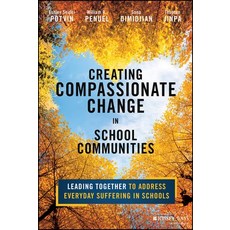 (영문도서) Creating Compassionate Change in School Communities: Leading Together to Addres... Paperback, Jossey-Bass, English, 9781394265220