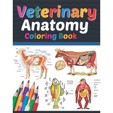 Veterinary Anatomy Coloring Book: Veterinary Coloring Work book for Medical and Nursing Students. Ch... Paperback, Independently Published, English, 9798704981572