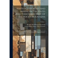 (영문도서) Statistics Of Mines And Mining In The States And Territories West Of The Rocky Mountains: Bei... Paperback, Legare Street Press, English, 9781021783431