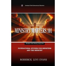 (영문도서)Ministry Matters 101: Foundational Studies for Ministers and the Ministry Hardcover, Abundant Truth Publishing, English, 9798348288877