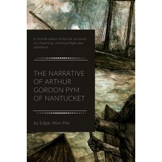 (영문도서)The Narrative of Arthur Gordon Pym of Nantucket Paperback, Createspace Independent Pub..., English, 9781725017887