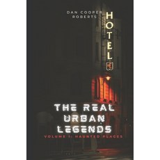 (영문도서)The Real Urban Legends: Volume 1: Haunted Places Paperback, Independently Published, English, 9798282997187