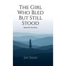 (영문도서)The Girl Who Bled But Still Stood: Based on true story Hardcover, Notion Press, English, 9798900893105