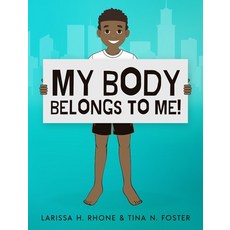 (영문도서) My Body Belongs To Me!: A book about body ownership healthy boundaries and communication. Hardcover, Journey 2 Free Publishing, English, 9781954553026