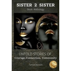 (영문도서) Tanya Hixson: Sister 2 Sister Paperback, Lulu.com, English, 9780557945795