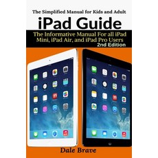 iPad Guide: The Informative Manual For all iPad Mini iPad Air and iPad Pro Users Paperback, User Manual Press, English, 9781637502327