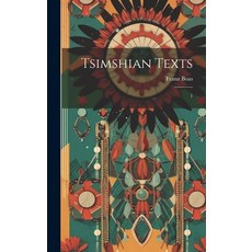 (영문도서) Tsimshian Texts: 1 Hardcover, Legare Street Press, English, 9781019588772