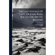 (英文圖書)The Last Voyage Of Capt. Sir John Ross R.n. To The Arctic Regions 平裝版, Hutson Street Press, 英文