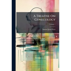 (영문도서)A Treatise On Gynecology Paperback, Hutson Street Press, English, 9781023825221