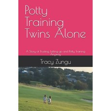 (영문도서)Potty Training Twins Alone: A Story of Trusting Letting go and Potty Training A... Paperback, Independently Published, English, 9798287204969