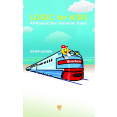 (영문도서) Logic for Kids: All Aboard the Therefore Train! Paperback, Jenny Stanford Publishing, English, 9789814968607