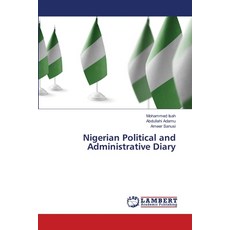 (영문도서) Nigerian Political and Administrative Diary Paperback, LAP Lambert Academic Publis..., English, 9786207651658