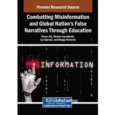(英文圖書)Combatting Misinformation and Global Nation's False Narratives Through Education 平裝版, IGI Global, 英文