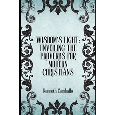 (英文圖書)Wisdom's Light: Unveiling the Proverbs for Modern Christians 平裝版, Independently Published, 英文
