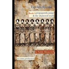 (영문도서)Fascism Speaks: Book 5. Propaganda Paige & The Shattered Truth Paperback, Publishdrive, English, 9781966014256