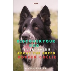 (영문도서)Discover your Dog: Everything about the breed Border Collie Paperback, Independently Published, English, 9798287607760