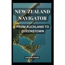 (영문도서) New Zealand Navigator: From Auckland to Queenstown Paperback, Independently Published, English, 9798324035334