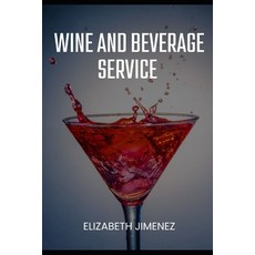 (영문도서) Wine and Beverage Service Paperback, Independently Published, English, 9798324915971
