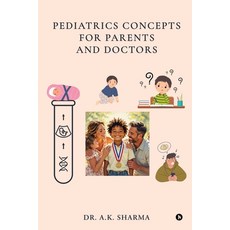 (영문도서)Pediatrics Concepts for Parents and Doctors Paperback, Notion Press, English, 9798898792923