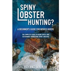 (영문도서)Spiny Lobster Hunting?: A Beginner's Guide For Novice Divers Paperback, Veritas Resurgence, English, 9798993405735