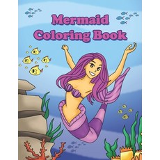 Mermaid Coloring Book: For Kids Ages 4-8 25 Cute Designs to Color With Dolphins Mermaids and Sea C... Paperback, Independently Published, English, 9798708958624