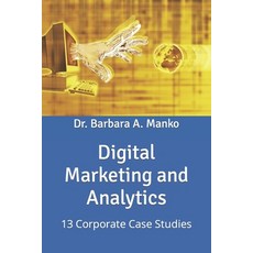 (영문도서) Digital Marketing and Analytics: 13 Corporate Case Studies Paperback, Independently Published, English, 9798874223205