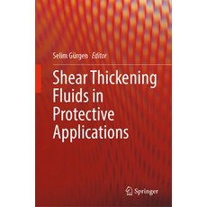 (영문도서) Shear Thickening Fluids in Protective Applications Hardcover, Springer, English, 9783031429507