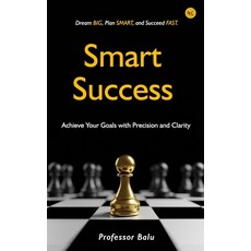 (영문도서) SMART Success: Achieve Your Goals with Precision and Clarity Paperback, Smart Revaluation, English, 9788197258107