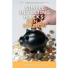 (영문도서) Simple Investing Hacks: Gen Z Edition: Easy simplified ways you can start inve... Paperback, Independently Published, English, 9798303809741
