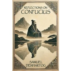 (영문도서) Reflections on Confucius Paperback, Independently Published, English, 9798309932429
