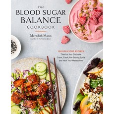 (영문도서) The Blood Sugar Balance Cookbook: 100 Delicious Recipes That Let You Ditch the Crave Crash ... Paperback, Fair Winds Press (MA), English, 9780760387405