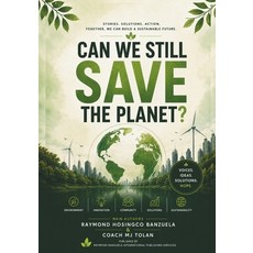(영문도서)Can We Still Save the Planet?: Stories Solutions Action. Together We Can Buil... Paperback, Independently Published, English, 9798184515663