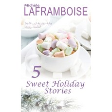 (영문도서)5 Sweet Holiday Stories: Soft and tender tales sorely needed Paperback, Echofictions, English, 9781990824234