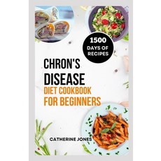 (영문도서) Chron's Disease Diet Cookbook for Beginners: A Simple and Easy Guide to Symptoms Relief Prev... Paperback, Independently Published, English, 9798876492777
