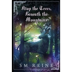 (영문도서) Atop the Trees Beneath the Mountains Paperback, Independently Published, English, 9798344401973