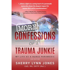 More Confessions of a Trauma Junkie: My Life as a Nurse Paramedic 2nd Ed. Paperback, Modern History Press, English, 9781615995530