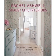 Rachel Ashwell Shabby Chic Interiors : My Rooms Treasures and Trinkets, Ryland, Peters & Small Ltd