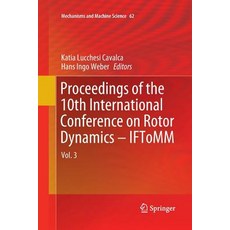 (영문도서) Proceedings of the 10th International Conference on Rotor Dynamics - Iftomm: Vol. 3 Paperback, Springer, English, 9783030075828