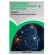 (英文圖書)Responsible Innovation & Bias Mitigation: Detecting and Correcting AI Skew 平裝版, Independently Published, 英文