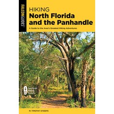 (영문도서)Hiking North Florida and the Panhandle: A Guide to the Area's Greatest Hiking Ad... Paperback, Falcon Press Publishing, English, 9781493087907