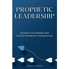 (영문도서)Prophetic Leadership: Transform Your Business with Sunnah Principles for Lasting... Paperback, Peacock Publishing, English, 9781917478076